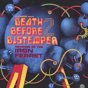 DC Recordings Presents Death Before Distemper 2: Revenge of the Iron Ferret