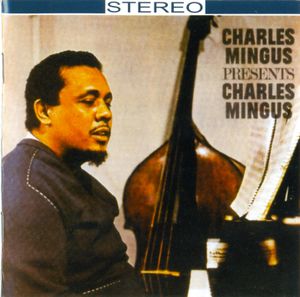 Charles Mingus Presents Charles Mingus