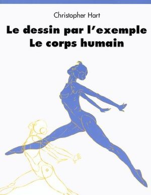 Le dessin par l'exemple: le corps humain