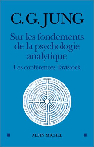 Sur les fondements de la psychologie analytique : Les conférences Tavistock