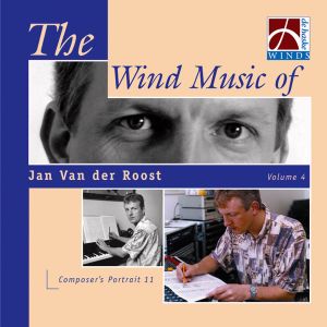 The Wind Music of Jan Van der Roost, Volume 4