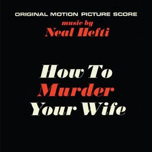 How to Murder Your Wife / Lord Love a Duck (OST)