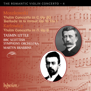 The Romantic Violin Concerto, Volume 4: Moszkowski: Violin Concerto in C, op. 30 / Ballade in G minor, op. 16 no. 1 / Karłowicz:
