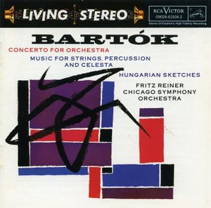 Concerto for Orchestra / Music for Strings, Percussion and Celesta / Hungarian Sketches
