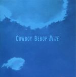 Pochette COWBOY BEBOP BLUE (OST)