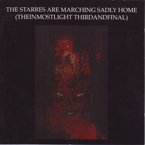 The Starres Are Marching Sadly Home (TheInmostLight ThirdAndFinal) (EP)