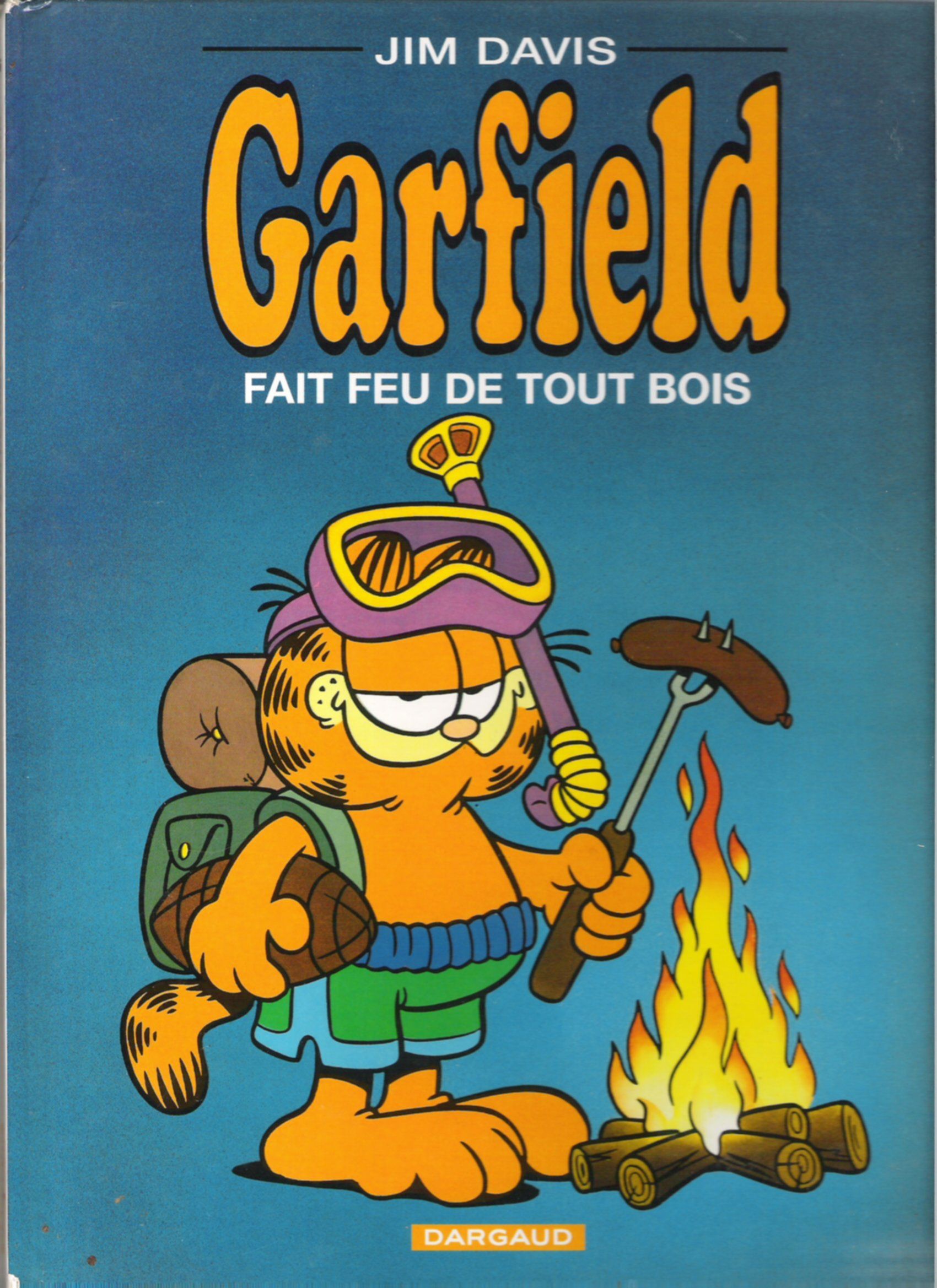 Il Est Frit Il A Tout Compris Garfield fait feu de tout bois - Garfield, tome 16 - Jim Davis