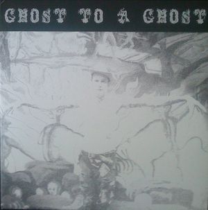 Ghost to a Ghost / Guttertown
