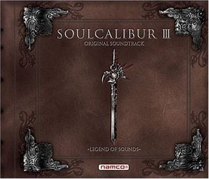 SoulCalibur III Original Soundtrack ~Legend of Sounds~ (OST)