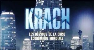 Krach, les dessous de la crise économique mondiale