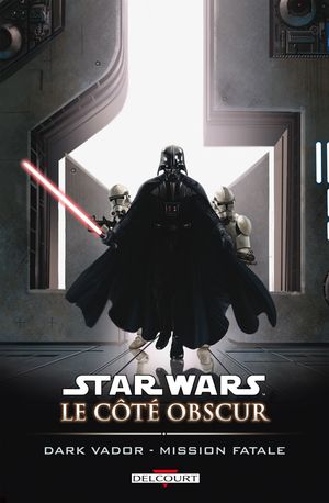 Dark Vador : Mission fatale - Star Wars : Le Côté obscur, tome 12