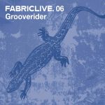 Pochette FabricLive 06: Grooverider