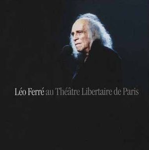 Léo Ferré au Théâtre Libertaire de Paris (Live)
