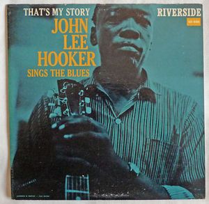 That's My Story: John Lee Hooker Sings The Blues