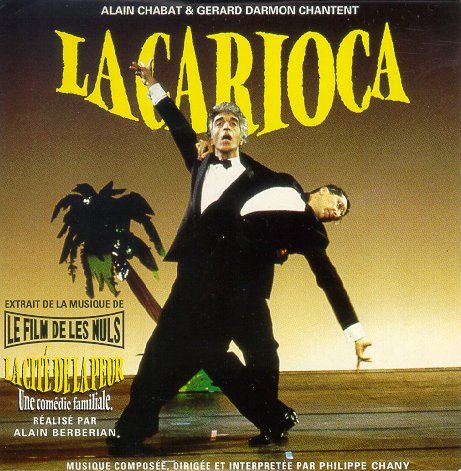 La Carioca (Single) Gérard Darmon et Alain Chabat SensCritique