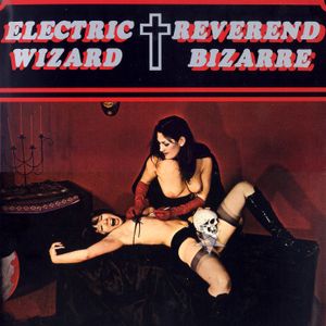 Electric Wizard / Reverend Bizarre (EP)