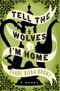 Tell the Wolves I'm Home