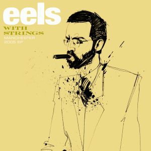eels With Strings: Manchester 2005 EP (EP)