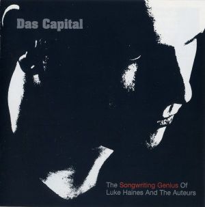 Das Capital: The Songwriting Genius of Luke Haines and The Auteurs