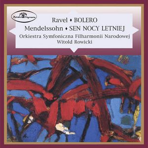 Ravel: Bolero / Mendelssohn: Sen nocy letniej