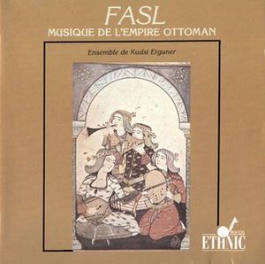 Fasl: Musique de l'Empire Ottoman