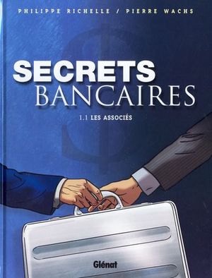 Les Associés - Secrets bancaires, tome 1.1