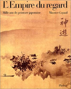 L'Empire du regard : 1000 ans de peinture japonaise