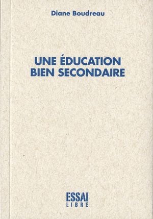 Une éducation bien secondaire