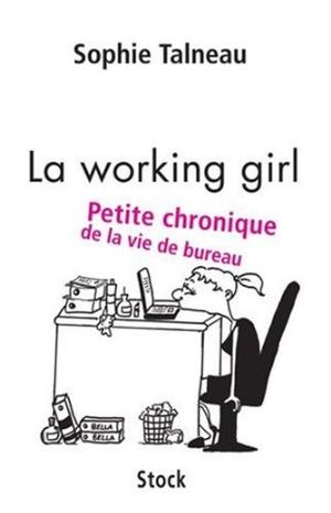 La working girl, petite chronique de la vie de bureau