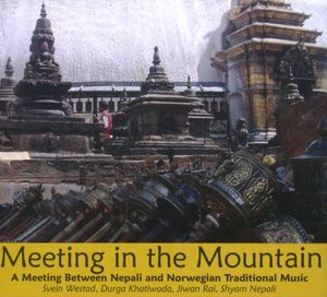 Meeting in the Mountain: A Meeting Between Nepali and Norwegian Traditional Music