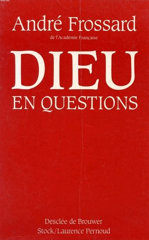 Dieu en questions