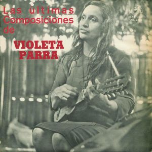 Las últimas composiciones de Violeta Parra