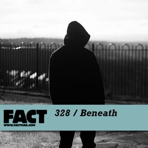 FACT Mix 328: Beneath