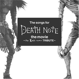 The Songs for Death Note the Movie (The Last Name Tribute) (OST)