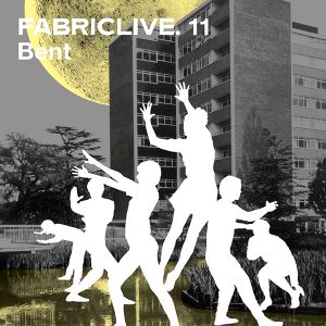 FabricLive 11: Bent