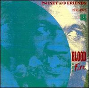 Niney and Friends: Blood and Fire 1971-1972