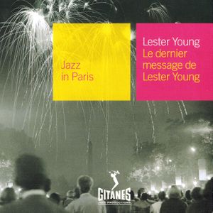Jazz in Paris: Le dernier message de Lester Young