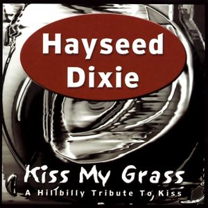 Kiss My Grass: A Hillbilly Tribute to Kiss