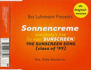 Everybody’s Free (to Wear SUNSCREEN): THE SUNSCREEN SONG (class of ’99)