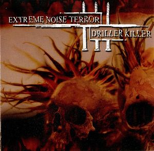 Extreme Noise Terror / Driller Killer (EP)