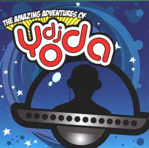 The Amazing Adventures of DJ Yoda