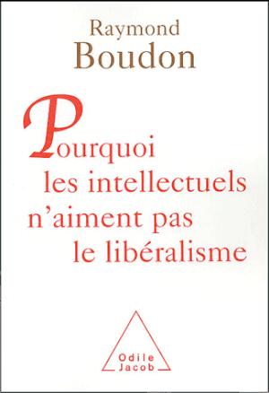 Pourquoi les intellectuels n'aiment pas le libéralisme