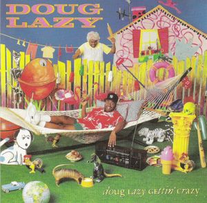 Doug Lazy Gettin' Crazy