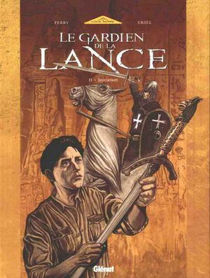 Initiation - Le Gardien de la Lance, tome 2