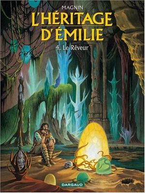 Le Rêveur - L'héritage d'Emilie, tome 4