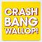 Crash, Bang, Wallop!