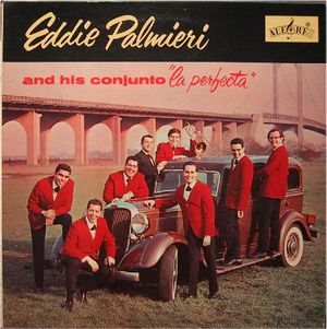 Eddie Palmieri and His Conjunto "La Perfecta"