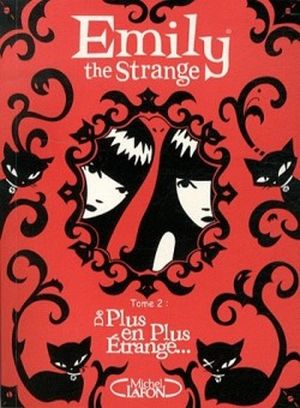 De plus en plus étrange... - Emily the Strange, tome 2
