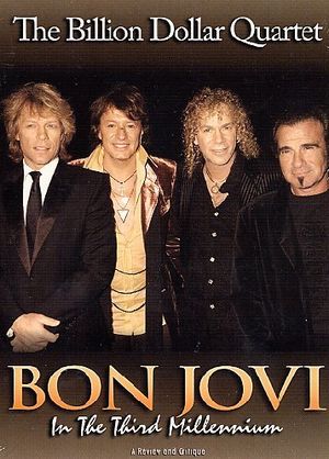 The Billion Dollar Quartet: Bon Jovi In The Third Millenium