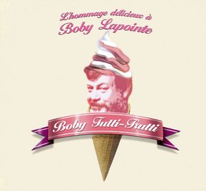 Boby Tutti-Frutti : L'Hommage délicieux à Boby Lapointe